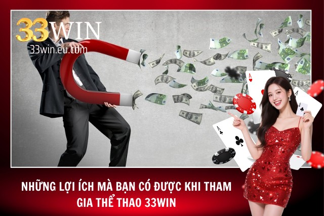 Thể Thao 33Win - Trải Nghiệm Cá Độ Thể Thao Đỉnh Cao 33Win Top những ưu điểm nổi bật chỉ có tại 33Win