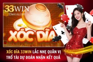Xóc Đĩa 33WIN